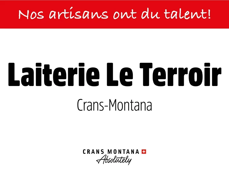 Artisans Crans-Montana Laiterie Le Terroir